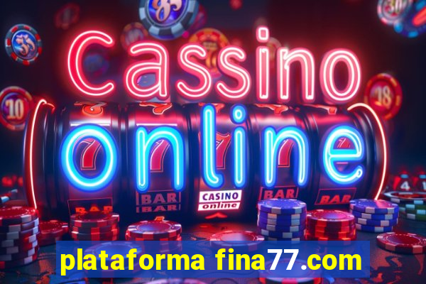 plataforma fina77.com